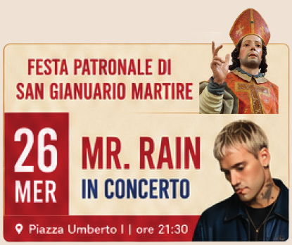 Festa Patronale di San Gianuario Martire — Mr. Rain in concerto, 26 agosto ore 21:30, Piazza Umberto I